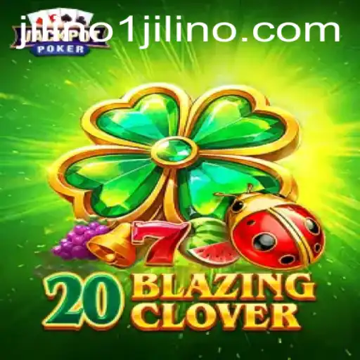 Unveiling 20BlazingClover: A Thrilling New Adventure with JILINo1