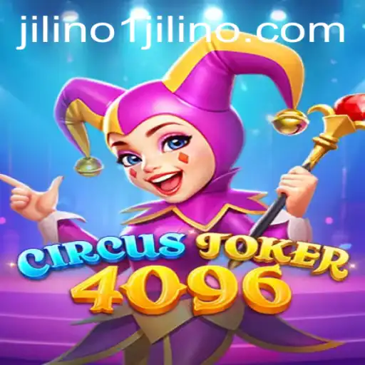 Discover the Exciting World of CircusJoker4096: A Comprehensive Guide Featuring JILINo1