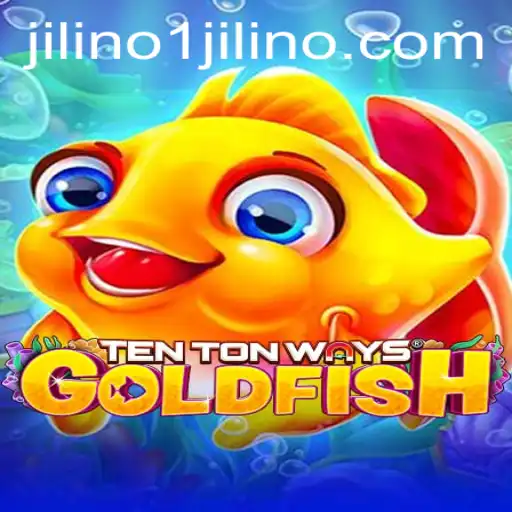 Mastering TenTonWaysGoldfish: Unveiling the Dynamic World of JILINo1